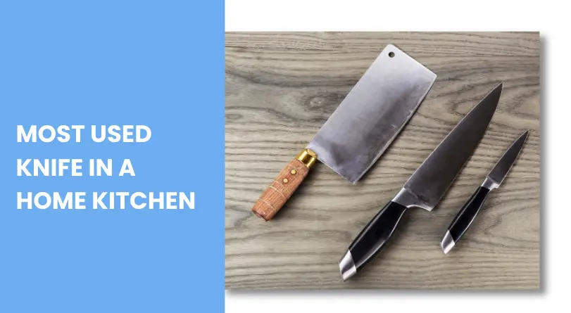 what are the most use kitchen knives