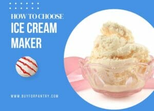 how to choose an ice cream maker