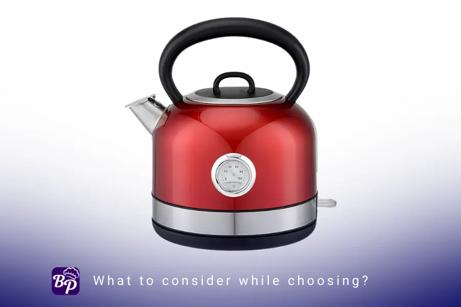 What are the factors you should consider before buying an electric kettle