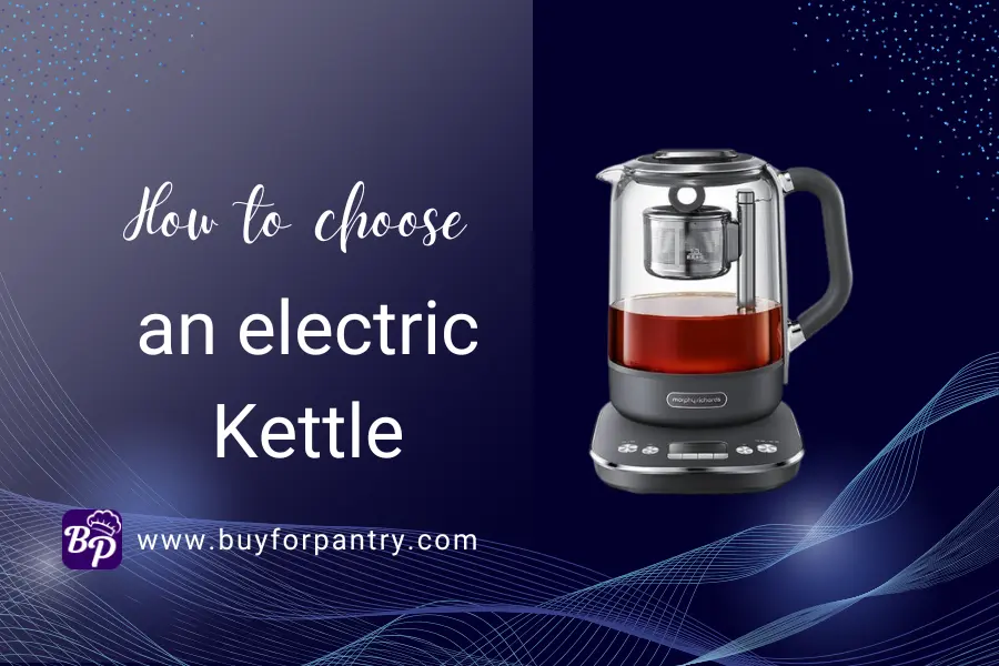 how to choose electric kettle