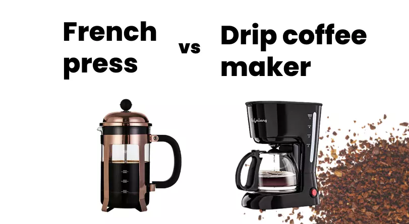 Drip coffee maker vs French press - a guide for better understanding