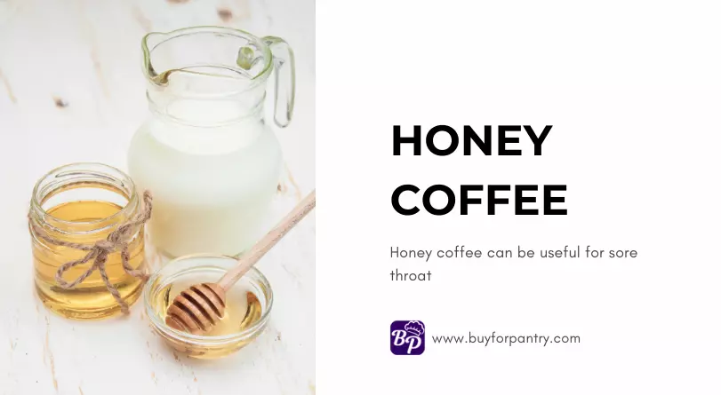 Honey coffee is good for sore throat