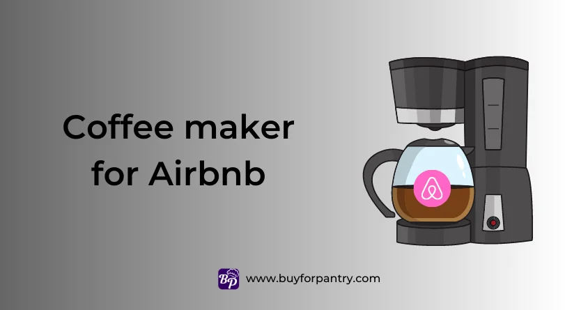 Best coffee makers for airbnb